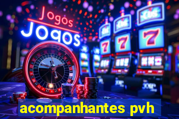 acompanhantes pvh